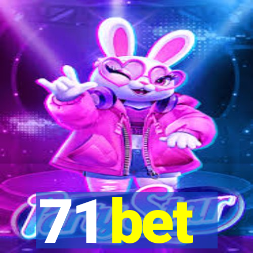 71 bet